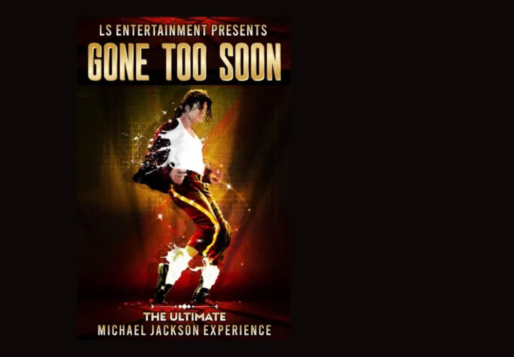 GONE TOO SOON: The Ultimate Michael Jackson Experience — Pickens County Performing Arts Center, Liberty, SC
